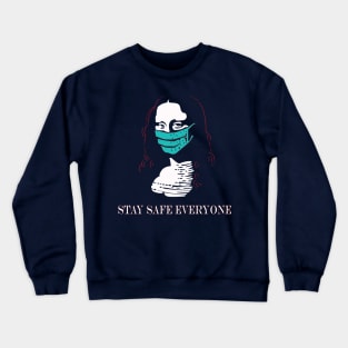 Stay Safe Everyone Crewneck Sweatshirt